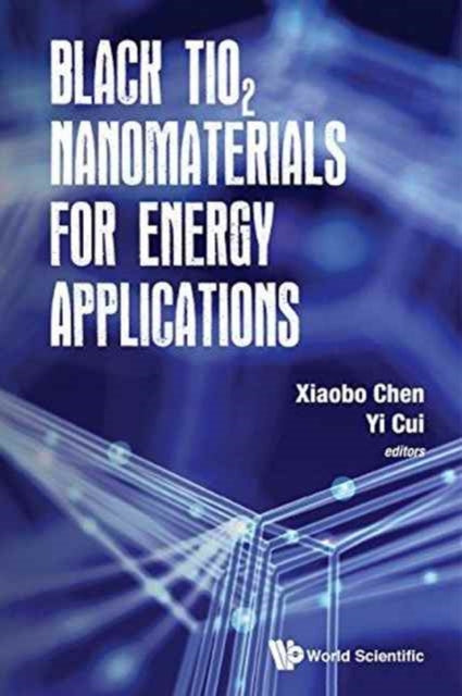 Book cover of: Black Tio2 Nanomaterials For Energy Applications. By: Xiaobo Chen