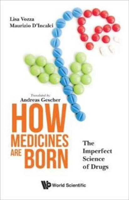 Book cover of: How Medicines Are Born: The Imperfect Science Of Drugs. By: Lisa Vozza
