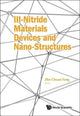 Book cover of: Iii-nitride Materials, Devices And Nano-structures. By: Zhe Chuan Feng
