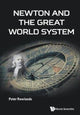Book cover of: Newton And The Great World System. By: Peter Rowlands