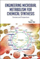 Book cover of: Engineering Microbial Metabolism For Chemical Synthesis: Reviews And Perspectives. By: Yajun Yan
