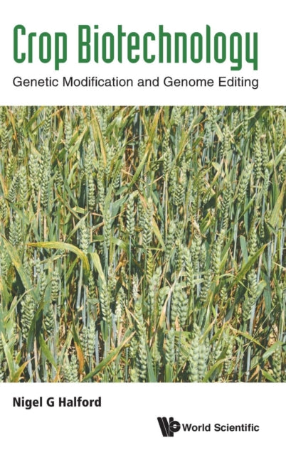 Book cover of: Crop Biotechnology: Genetic Modification And Genome Editing. By: Nigel G. Halford