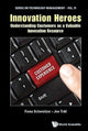Book cover of: Innovation Heroes: Understanding Customers As A Valuable Innovation Resource. By: Fiona Schweitzer