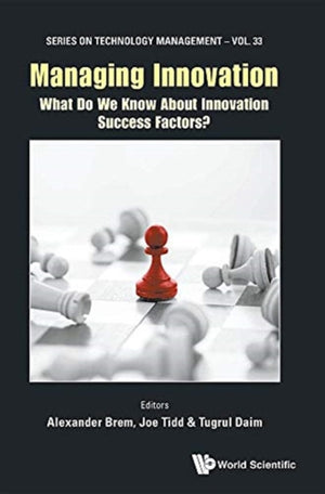 Managing Innovation: What Do We Know About Innovation Success Factors?