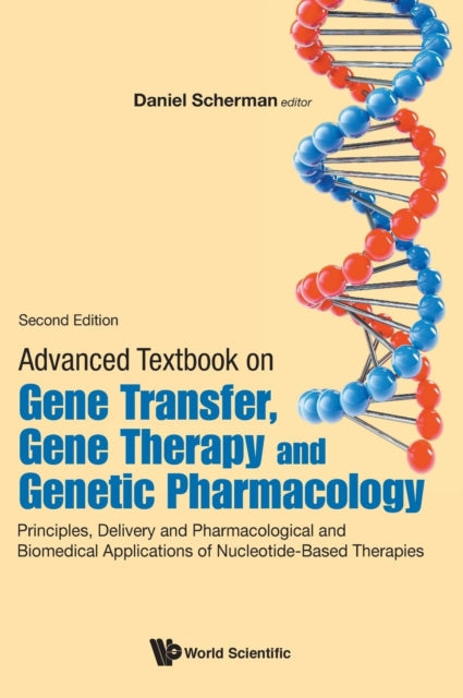 Book cover of: Advanced Textbook On Gene Transfer, Gene Therapy And Genetic Pharmacology: Principles, Delivery And Pharmacological And Biomedical Applications Of Nucleotide-based Therapies. By: Daniel Scherman
