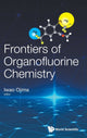 Book cover of: Frontiers Of Organofluorine Chemistry. By: Iwao Ojima