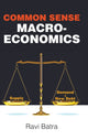 Book cover of: Common Sense Macroeconomics. By: Ravi Batra