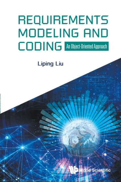 Book cover of: Requirements Modeling And Coding: An Object-oriented Approach. By: Liping Liu