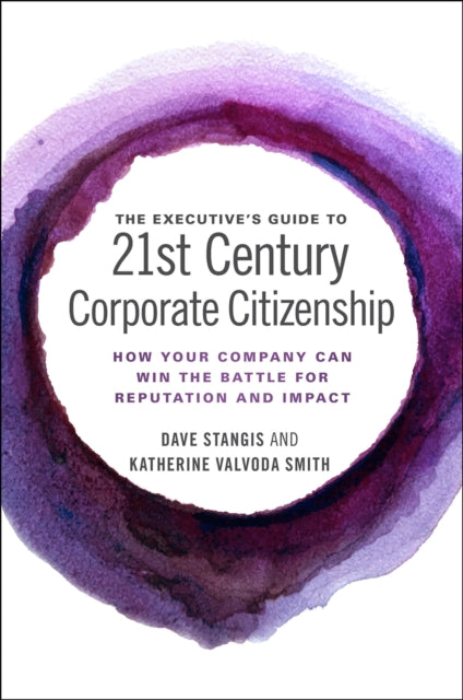 Book cover of: Executive’s Guide to 21st Century Corporate Citizenship. By: Dave Stangis