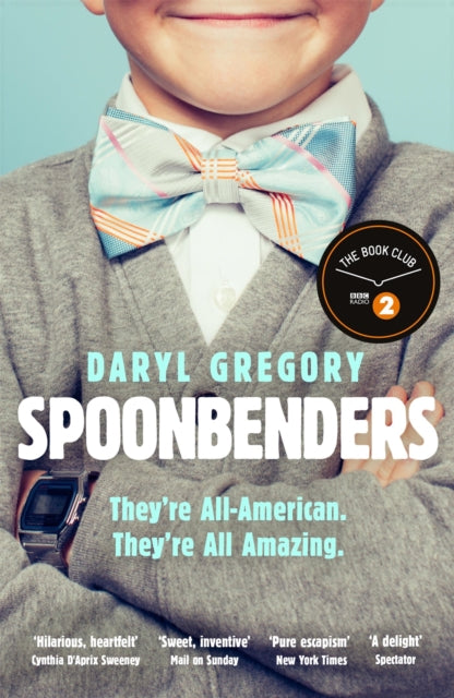 Book cover of: Spoonbenders. By: Daryl Gregory