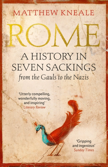 Book cover of: Rome: A History in Seven Sackings. By: Matthew Kneale