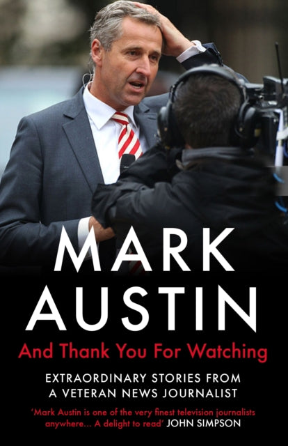 Book cover of: And Thank You For Watching. By: Mark Austin