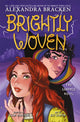 Book cover of: Brightly Woven. By: Alexandra Bracken