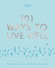 Lonely Planet 101 Ways to Live Well