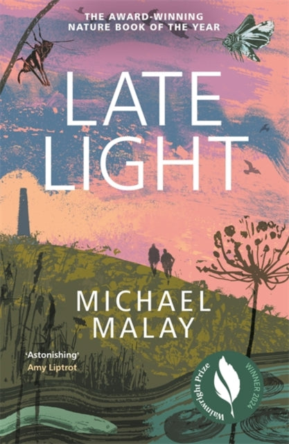 Late Light, WINNER OF THE 2024 WAINWRIGHT PRIZE FOR NATURE WRITING