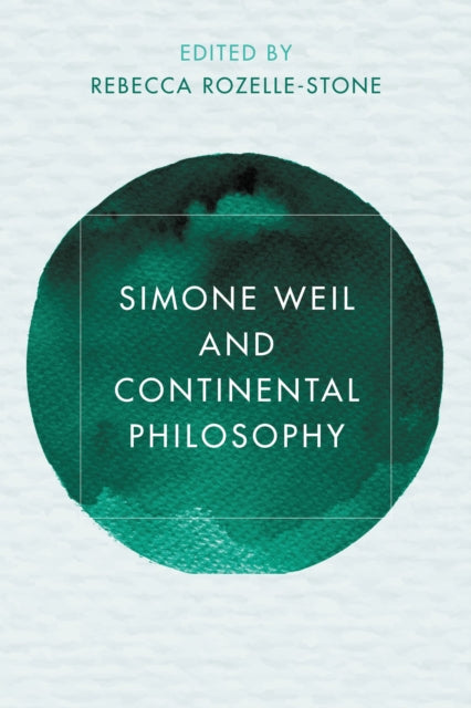 Book cover of: Simone Weil and Continental Philosophy. By: Rebecca A. Rozelle-Stone