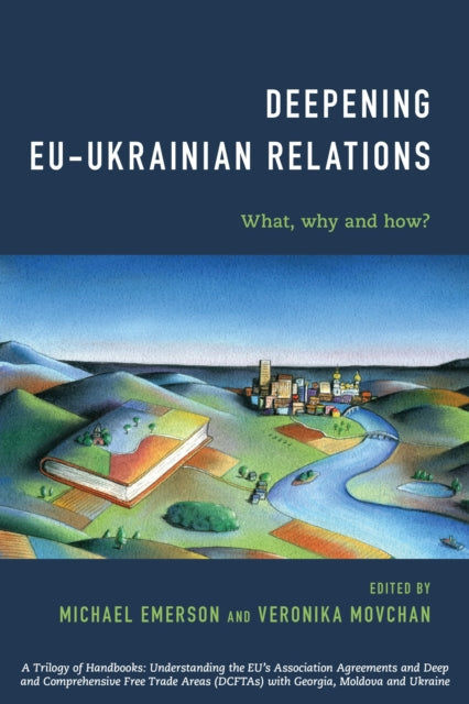Book cover of: Deepening EU-Ukrainian Relations. By: Michael Emerson