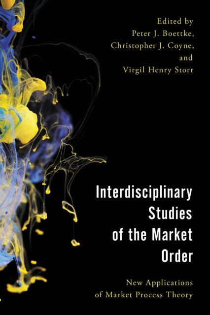 Book cover of: Interdisciplinary Studies of the Market Order. By: Virgil Storr