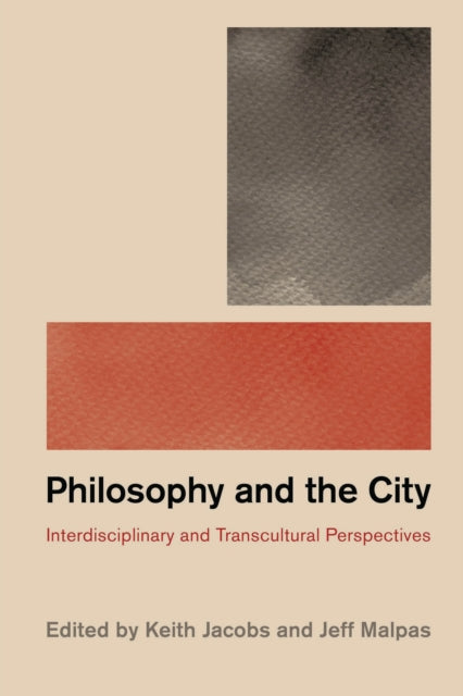 Book cover of: Philosophy and the City. By: Jeff Malpas