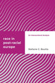 Book cover of: Race in Post-racial Europe. By: Stefanie C. Boulila