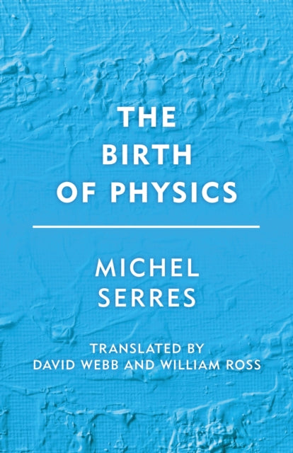 Book cover of: Birth of Physics. By: Michel Serres