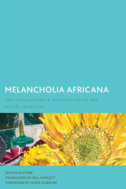 Book cover of: Melancholia Africana. By: Nathalie Etoké