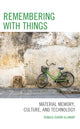 Book cover of: Remembering with Things. By: Rona DURAN ALLIMANT