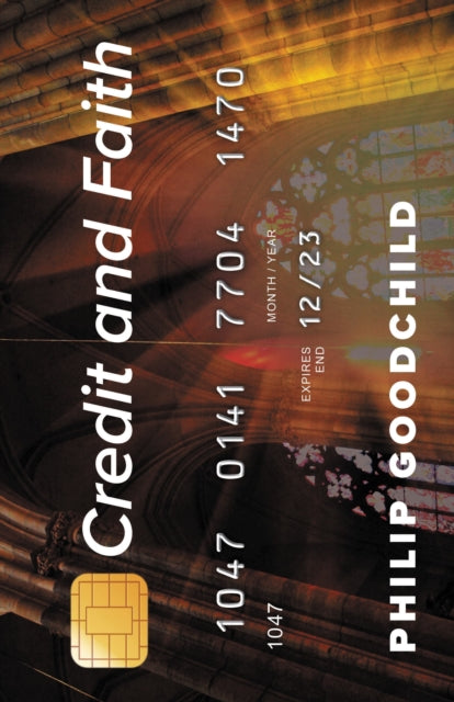 Book cover of: Credit and Faith. By: Philip Goodchild