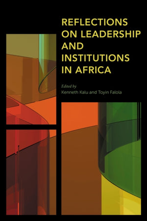 Reflections on Leadership and Institutions in Africa
