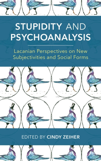 Book cover of: Stupidity and Psychoanalysis. By: Cindy ZEIHER