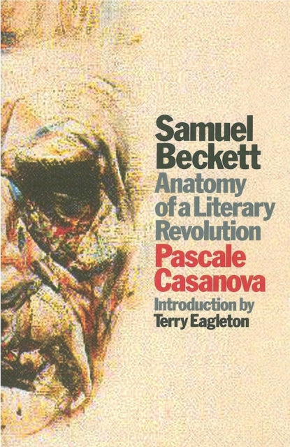 Book cover of: Samuel Beckett. By: Pascale Casanova