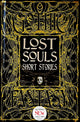 Book cover of: Lost Souls Short Stories. By: Flame Tree Studio