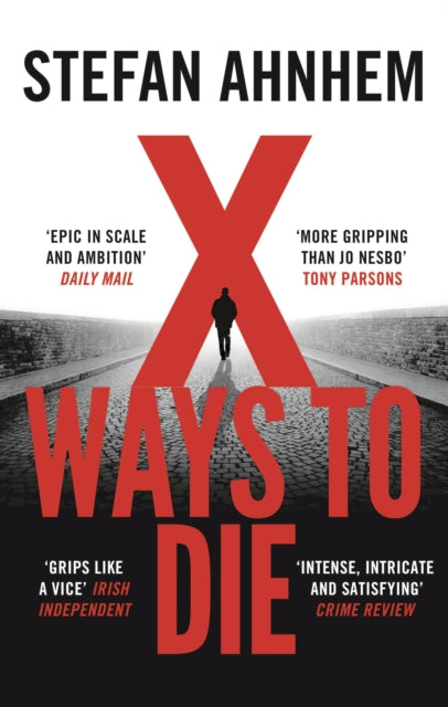 Book cover of: X Ways to Die. By: Stefan Ahnhem