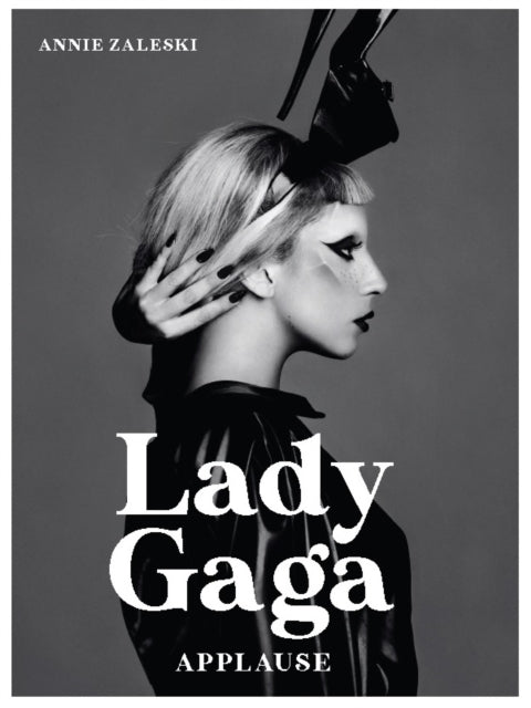 Book cover of: Lady Gaga. By: Annie Zaleski