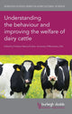 Book cover of: Understanding the Behaviour and Improving the Welfare of Dairy Cattle. By: Marcia Endres
