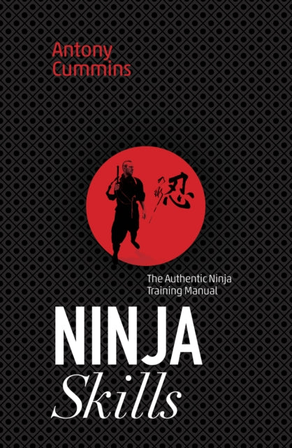 Book cover of: Ninja Skills. By: Antony Cummins