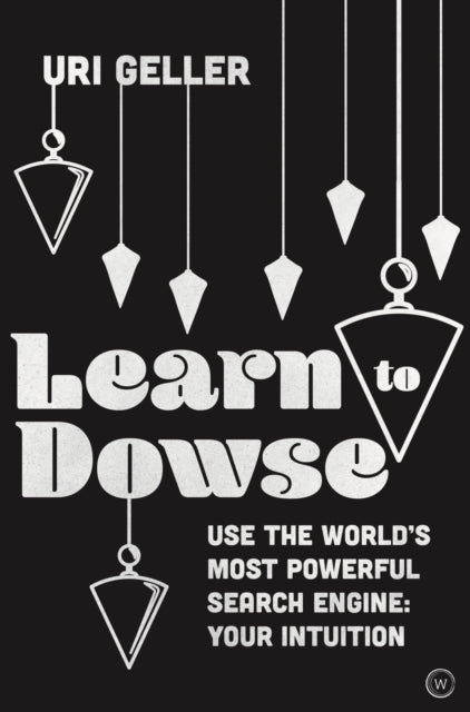 Book cover of: Learn to Dowse. By: Uri Geller