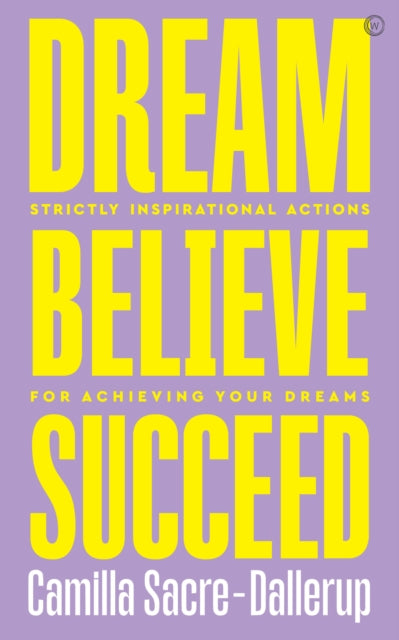 Dream, Believe, Succeed