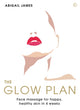 Book cover of: Glow Plan. By: Abigail James