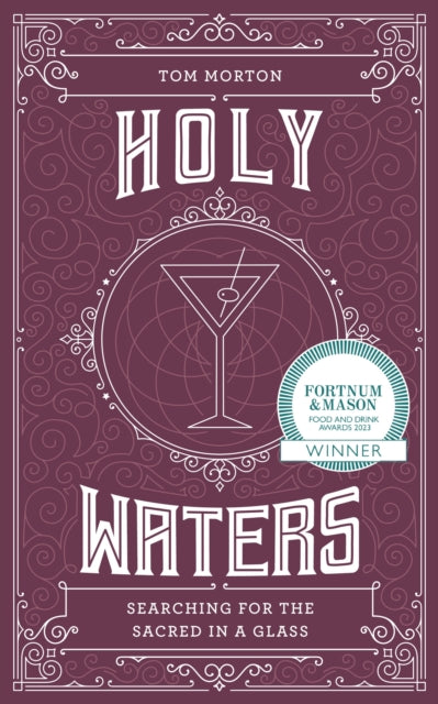 Holy Waters, Searching for the sacred in a glass 9781786786562 Morton, Tom