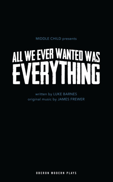 Book cover of: All We Ever Wanted Was Everything. By: Luke Barnes
