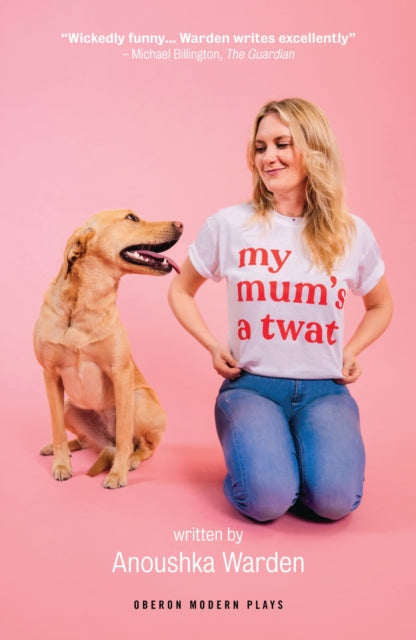 Book cover of: My Mum's a Twat. By: Anoushka Warden