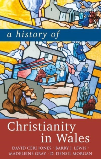 Book cover of: History of Christianity in Wales. By: David Ceri Jones