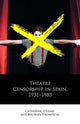Book cover of: Theatre Censorship in Spain, 1931–1985. By: Thompson, Michael