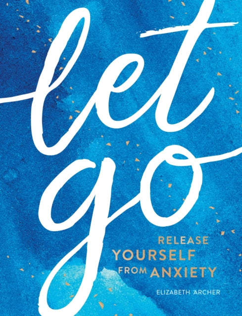 Book cover of: Let Go. By: Elizabeth ARCHER