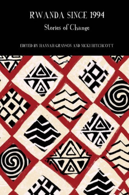 Book cover of: Rwanda Since 1994. By: Hannah Grayson