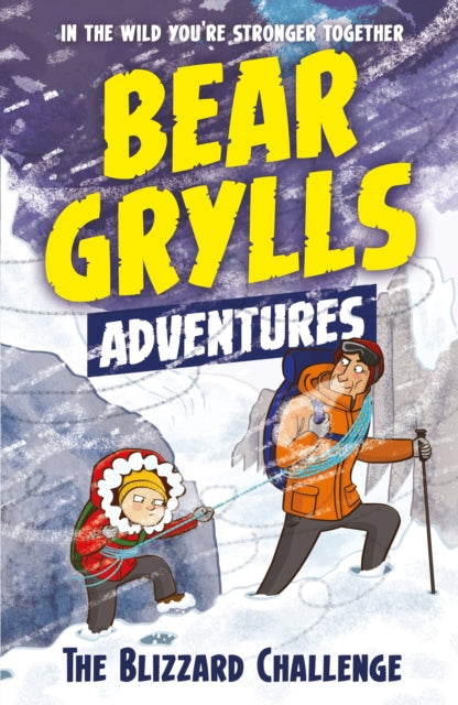 Bear Grylls Adventure 1: The Blizzard Challenge, by bestselling author and Chief Scout Bear Grylls 9781786960122 Bear Grylls