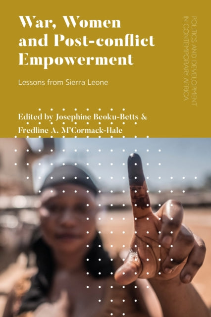 Book cover of: War, Women and Post-conflict Empowerment. By: Josephine Beoku-Betts
