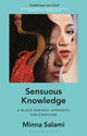 Book cover of: Sensuous Knowledge. By: Minna Salami