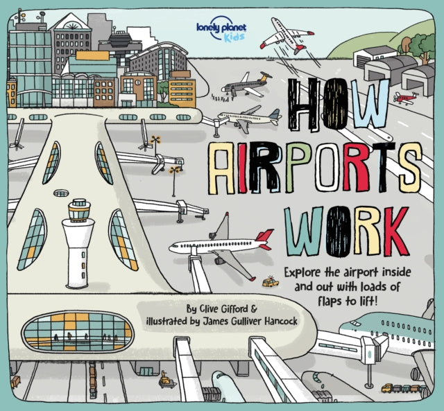 Book cover of: Lonely Planet Kids How Airports Work. By: Lonely Planet Kids Staff